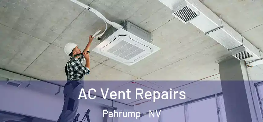  AC Vent Repairs Pahrump - NV