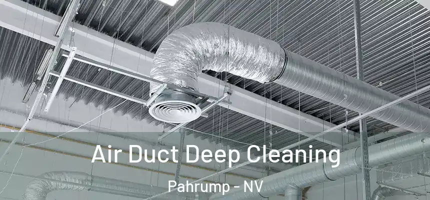  Air Duct Deep Cleaning Pahrump - NV