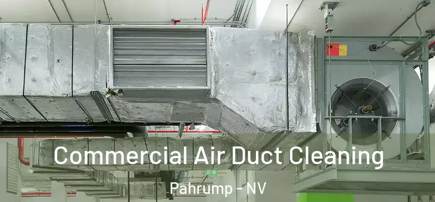  Commercial Air Duct Cleaning Pahrump - NV