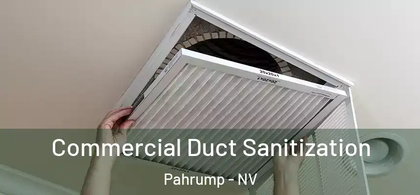  Commercial Duct Sanitization Pahrump - NV