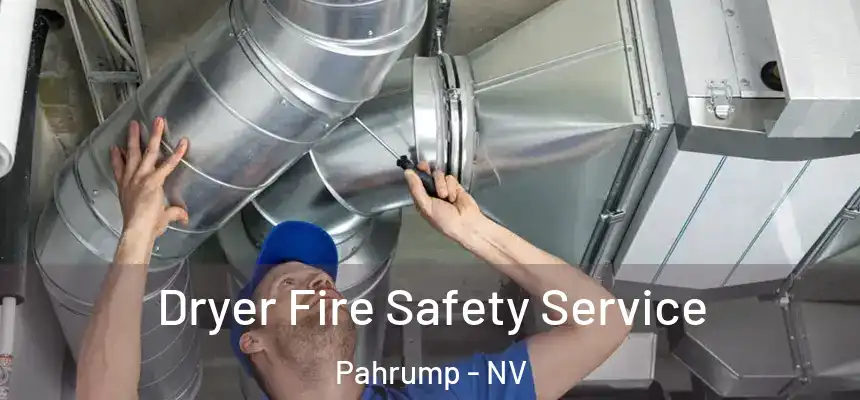  Dryer Fire Safety Service Pahrump - NV
